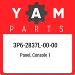 3P6-2837L-00-00 Yamaha Panel, Console 1 3P62837L0000, New Genuine Oem Part. Fixed Price $20.78.