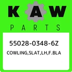 55028-0348-6Z Kawasaki Cowling,slat,lh,f.bla 5502803486Z, New Genuine Oem Part. Fixed Price $232.18.
