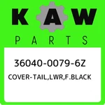36040-0079-6Z Kawasaki Cover-tail,lwr,f.black 3604000796Z, New Genuine Oem Part. Fixed Price $219.07.
