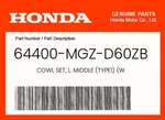 Honda Genuine Cowl Set, L. Middle (TYPE1) (w 64400-MGZ-D60ZB. Fixed Price $102.62.