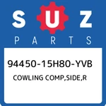 94450-15H80-YVB Suzuki Cowling Comp,side,r 9445015H80YVB, New Genuine Oem Part. Fixed Price $705.63.