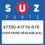 47350-41F10-019 Suzuki Cover,frame Head,r(black) 4735041F10019, New Genuine Oem. Fixed Price $91.21.