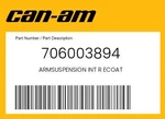 Can-am Genuine Armsuspension Int Ecoat 706003894. Fixed Price $190.99.