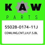 55028-0174-11J Kawasaki Cowling,cnt,lh,f.s.bl 55028017411J, New Genuine Oem Part. Fixed Price $181.81.