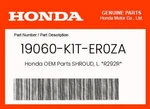 Honda Genuine Shroud, L. *R292R* 19060-K1T-ER0ZA. Fixed Price $32.02.