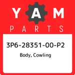 3P6-28351-00-P2 Yamaha Body, Cowling 3P62835100P2, New Genuine Oem Part. Fixed Price $285.79.