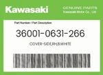 Kawasaki Genuine Cover-side,rh,b.white 36001-0631-266. Fixed Price $72.76.