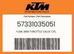 Ktm Genuine Link Arm Throttle Valve Cpl. - 57331035051. Fixed Price $87.86.
