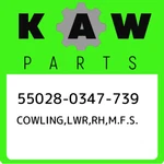 55028-0347-739 Kawasaki Cowling,lwr,rh,m.f.s. 550280347739, New Genuine Oem Part. Fixed Price $291.62.