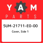 5UM-21711-E0-00 Yamaha Cover, Side 5UM21711E000, New Genuine Oem Part. Fixed Price $36.11.
