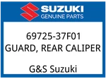 Suzuki Oem Part 69725-37F01 Guard, Rear Caliper. Fixed Price $24.48.