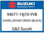 Suzuki Oem Part 94671-14J10-YVB Cover,intake (black). Fixed Price $194.94.