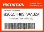 Honda Genuine Cover Set, L. Side (TYPE5) (wl) 83655-HR3-WA0ZA. Fixed Price $77.97.