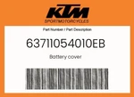 Ktm Genuine Battery Cover - 63711054010EB. Fixed Price $36.33.