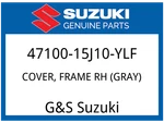 Suzuki Oem Part 47100-15J10-YLF Cover, Frame Rh (gray). Fixed Price $165.55.