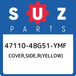 47110-48G51-YMF Suzuki Cover,side,r(yellow) 4711048G51YMF, New Genuine Oem Part. Fixed Price $275.64.