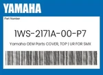 Yamaha Genuine Cover, Top Ur For Smx 1WS-2171A-00-P7. Fixed Price $63.40.