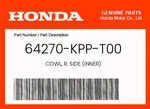 Honda Genuine Cowl, R. Side (inner) 64270-KPP-T00. Fixed Price $15.06.
