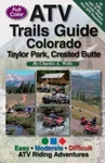 Atv Trails Guide Colorado Taylor Park, Crested Butte By Charles A. Wells. Fixed Price $33.69.