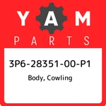 3P6-28351-00-P1 Yamaha Body, Cowling 3P62835100P1, New Genuine Oem Part. Fixed Price $285.79.