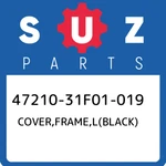 47210-31F01-019 Suzuki Cover,frame,l(black) 4721031F01019, New Genuine Oem Part. Fixed Price $182.93.