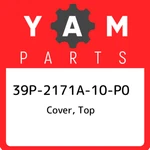 39P-2171A-10-P0 Yamaha Cover, Top 39P2171A10P0, New Genuine Oem Part. Fixed Price $186.06.