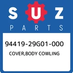 94419-29G01-000 Suzuki Cover,body Cowling 9441929G01000, New Genuine Oem Part. Fixed Price $71.68.