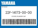 Yamaha Genuine Cover, Plunger Cap 22F-14173-00-00. Fixed Price $10.67.
