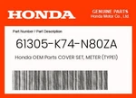 Honda Genuine Cover Set, Meter (TYPE1) (wl) 61305-K74-N80ZA. Fixed Price $9.54.