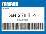 Yamaha Genuine Cover, Side 5BN-21711-11-PF. Fixed Price $13.22.