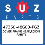 47350-48G00-PGZ Suzuki Cover,frame Head,r(non Paint) 4735048G00PGZ, New Genuine. Fixed Price $127.12.