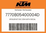 Ktm Genuine Spoiler Kit Exc 2014 With Decal - 7770805400004D. Fixed Price $92.84.
