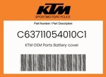 Ktm Genuine Battery Cover - C63711054010C1. Fixed Price $31.44.