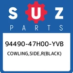 94490-47H00-YVB Suzuki Cowling,side,r(black) 9449047H00YVB, New Genuine Oem Part. Fixed Price $521.22.