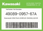 Kawasaki Genuine Shroud-engine,lh,b.gray 49089-0957-67A. Fixed Price $51.91.
