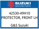 Suzuki Oem Part 42530-49H10 Protector, Front Lh. Fixed Price $25.29.