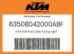 Ktm Genuine Side Fairing Right - 63508042000ABF. Fixed Price $63.07.